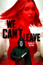 Nonton Film We Can’t Leave Sub Indo