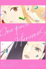 Nonton Film One Piece: Heroines Sub Indo