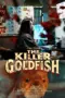 Nonton Film The Killer Goldfish Sub Indo